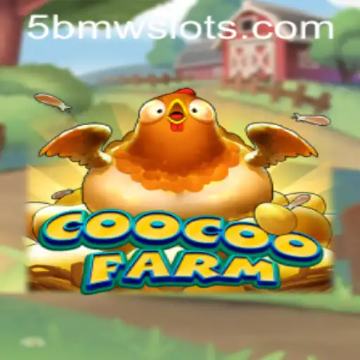 Exploring the Engaging World of CooCooFarm and the Rise of 5BMW